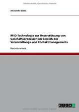 RFID-Technologie zur Unterstützung von Geschäftsprozessen im Bereich des Veranstaltungs- und Kontaktmanagements