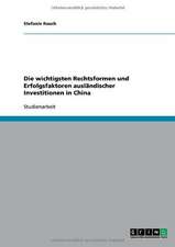 Die wichtigsten Rechtsformen und Erfolgsfaktoren ausländischer Investitionen in China