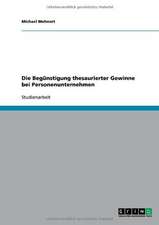 Die Begünstigung thesaurierter Gewinne bei Personenunternehmen