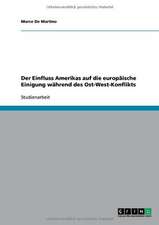 Der Einfluss Amerikas auf die europäische Einigung während des Ost-West-Konflikts