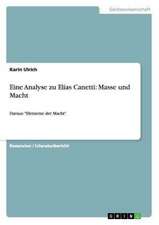 Eine Analyse zu Elias Canetti: Masse und Macht