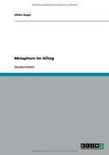 Metaphern im Alltag