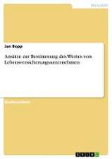 Ansätze zur Bestimmung des Wertes von Lebensversicherungsunternehmen