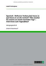 Spanisch - Reflexive Verben¿Qué haces (a qué hora) en un día normal? / Was machst Du (wann) an einem normalen Tag? - Interviews zum Tagesablauf