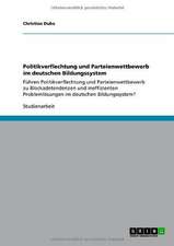 Politikverflechtung und Parteienwettbewerb im deutschen Bildungssystem