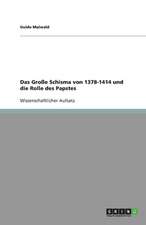 Das Große Schisma von 1378-1414 und die Rolle des Papstes