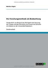 Die Forschungsmethode als Beobachtung