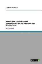 Arbeits- und sozialrechtliche Konsequenzen von Kurzarbeit für den Arbeitnehmer