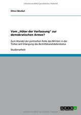 Vom "Hüter der Verfassung" zur demokratischen Armee?