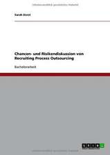 Chancen- und Risikendiskussion von Recruiting Process Outsourcing