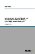 Netzwerke und Overconfidence: Hat menschliche Selbstüberschätzung Einfluss auf soziale Netzwerke?