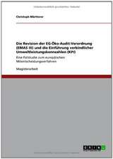 Die Revision der EG-Öko-Audit-Verordnung (EMAS III) und die Einführung verbindlicher Umweltleistungskennzahlen (KPI)