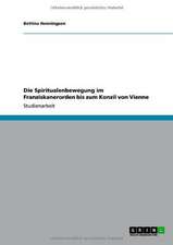 Die Spiritualenbewegung im Franziskanerorden bis zum Konzil von Vienne