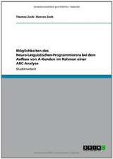 Möglichkeiten des Neuro-Linguistischen-Programmierens bei dem Aufbau von A-Kunden im Rahmen einer ABC-Analyse