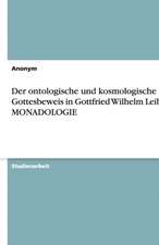 Der ontologische und kosmologische Gottesbeweis in Gottfried Wilhelm Leibniz' MONADOLOGIE