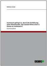 Inwieweit gelingt es, durch die Einführung eines Klassenrates, das soziale Klima einer 3. Klasse zu verbessern?