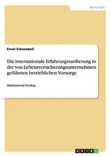 Die internationale Erfahrungstarifierung in der von Lebensversicherungsunternehmen geführten betrieblichen Vorsorge