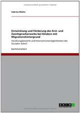 Entwicklung und Förderung des Erst- und Zweitspracherwerbs bei Kindern mit Migrationshintergrund