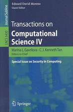 Transactions on Computational Science IV: Special Issue on Security in Computing