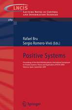 Positive Systems: Proceedings of the third Multidisciplinary International Symposium on Positive Systems: Theory and Applications (POSTA 09) Valencia, Spain, September 2-4, 2009