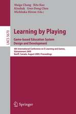 Learning by Playing. Game-based Education System Design and Development: 4th International Conference on E-learning, Edutainment 2009, Banff, Canada, August 9-11, 2009, Proceedings