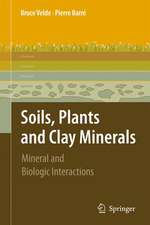 Soils, Plants and Clay Minerals: Mineral and Biologic Interactions