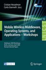 Mobile Wireless Middleware, Operating Systems and Applications - Workshops: Mobilware 2009 Workshops, Berlin, Germany, April 28-29, 2009, Revised Selected Papers