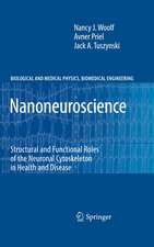 Nanoneuroscience: Structural and Functional Roles of the Neuronal Cytoskeleton in Health and Disease