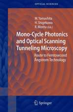 Mono-Cycle Photonics and Optical Scanning Tunneling Microscopy: Route to Femtosecond Ångstrom Technology