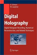 Digital Holography: Digital Hologram Recording, Numerical Reconstruction, and Related Techniques