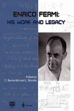 Enrico Fermi: His Work and Legacy