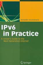 IPv6 in Practice: A Unixer's Guide to the Next Generation Internet