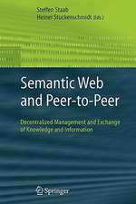 Semantic Web and Peer-to-Peer: Decentralized Management and Exchange of Knowledge and Information