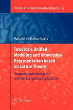 Towards a Unified Modeling and Knowledge-Representation based on Lattice Theory: Computational Intelligence and Soft Computing Applications