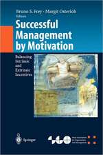 Successful Management by Motivation: Balancing Intrinsic and Extrinsic Incentives