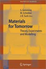 Materials for Tomorrow: Theory, Experiments and Modelling