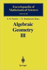 Algebraic Geometry III: Complex Algebraic Varieties Algebraic Curves and Their Jacobians