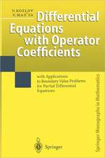 Differential Equations with Operator Coefficients: with Applications to Boundary Value Problems for Partial Differential Equations