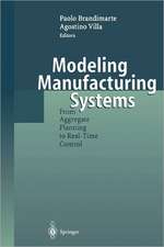 Modeling Manufacturing Systems: From Aggregate Planning to Real-Time Control