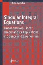 Singular Integral Equations: Linear and Non-linear Theory and its Applications in Science and Engineering