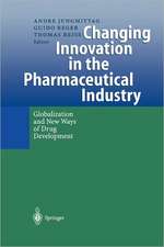 Changing Innovation in the Pharmaceutical Industry: Globalization and New Ways of Drug Development