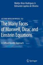 The Many Faces of Maxwell, Dirac and Einstein Equations