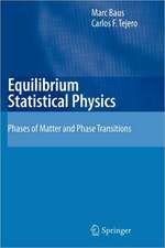 Equilibrium Statistical Physics: Phases of Matter and Phase Transitions