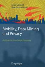 Mobility, Data Mining and Privacy: Geographic Knowledge Discovery