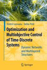 Optimization and Multiobjective Control of Time-Discrete Systems: Dynamic Networks and Multilayered Structures