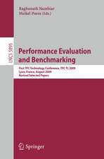 Performance Evaluation and Benchmarking: Transaction Processing Performance Council Technology Conference, TPCTC 2009, Lyon, France, August 24-28, 2009, Revised Selected Papers