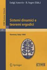 Sistemi dinamici e teoremi ergodici: Lectures given at a Summer School of the Centro Internazionale Matematico Estivo (C.I.M.E.) held in Varenna (Como), Italy, June 2-11, 1960