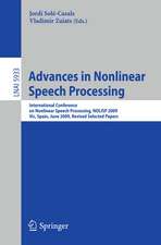 Advances in Nonlinear Speech Processing: International Conference on Nonlinear Speech Processing, NOLISP 2009, Vic, Spain, June 25-27, 2009, Revised Selected Papers