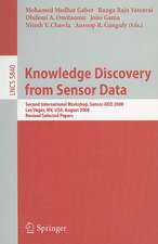 Knowledge Discovery from Sensor Data: Second International Workshop, Sensor-KDD 2008, Las Vegas, NV, USA, August 24-27, 2008, Revised Selected Papers