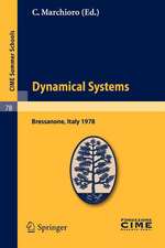 Dynamical Systems: Lectures given at a Summer School of the Centro Internazionale Matematico Estivo (C.I.M.E.) held in Bressanone (Bolzano), Italy, June 19-27, 1978